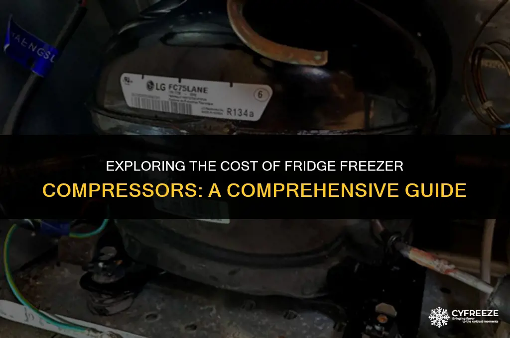 how much does a fridge freezer compressor cost