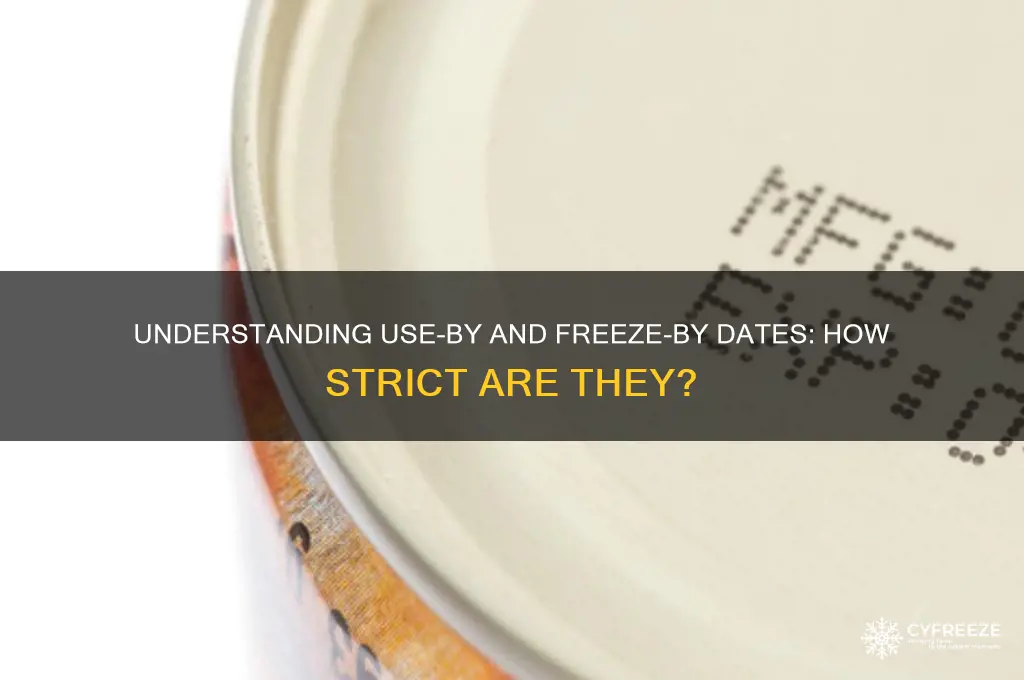 how strict is the use or freeze by date