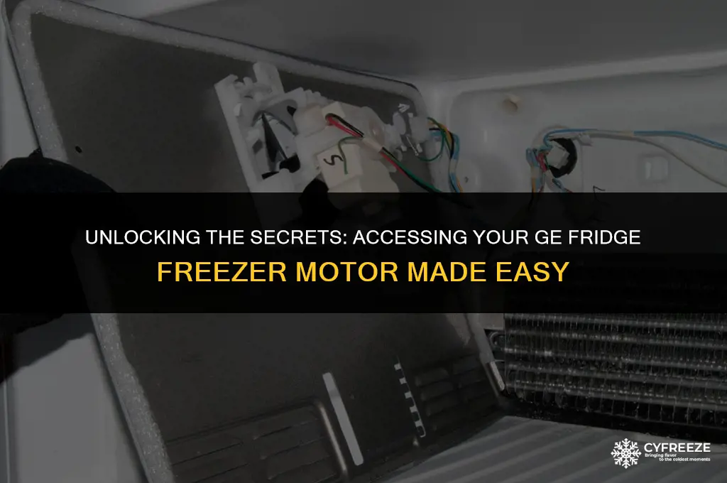 how to access freezer motor ge fridge