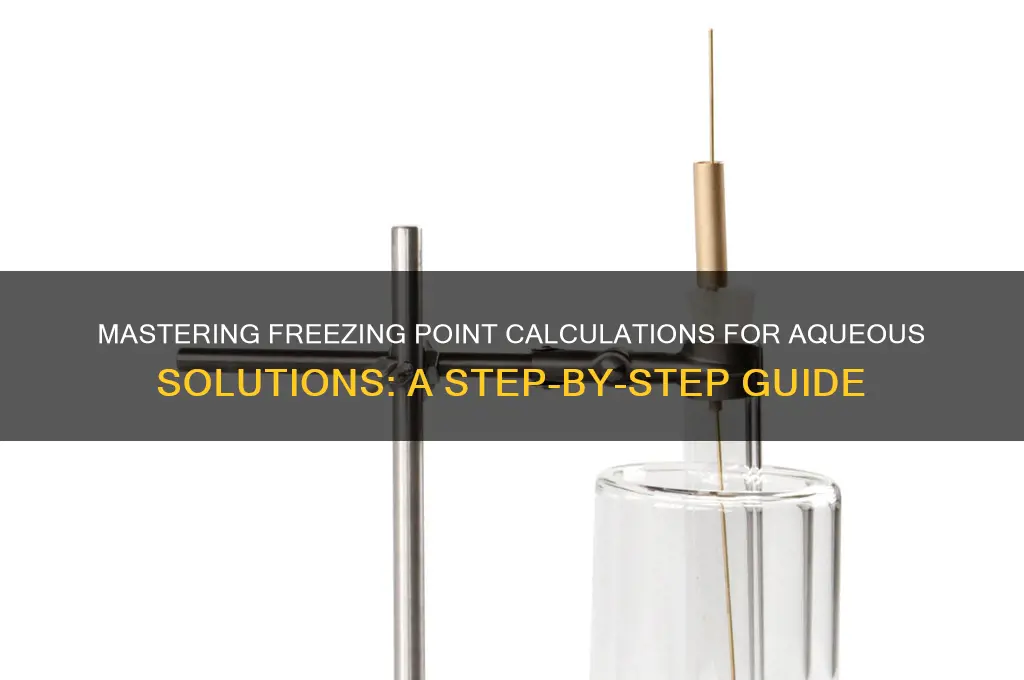 how to calculate freezing point of aqueous solution