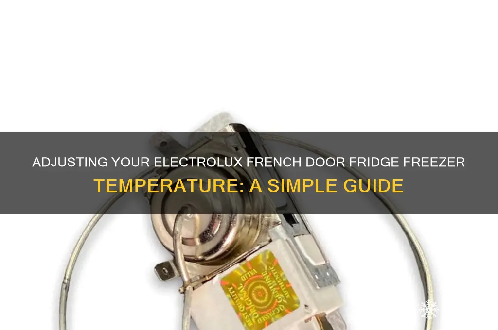 how to change freezer temperature on electrolux french door fridge