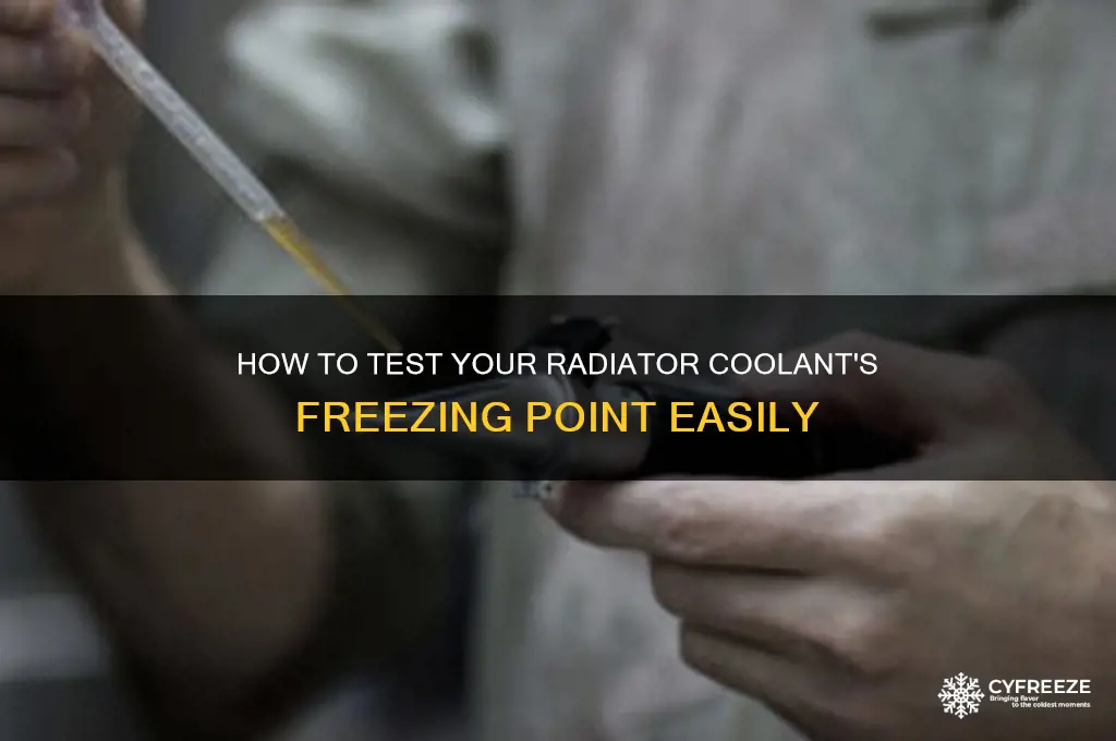 how to check radiator coolant fluid freezing temperature