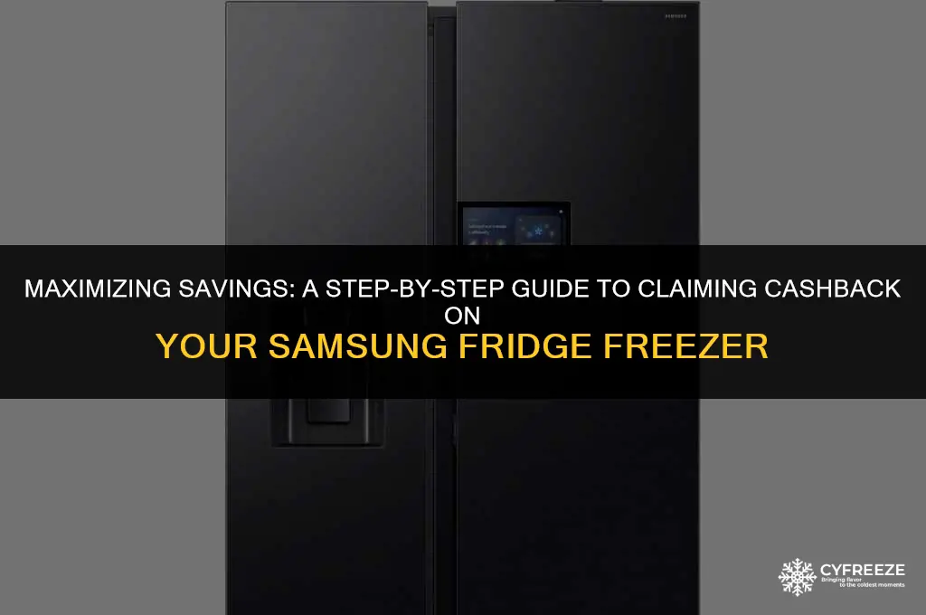 how to claim cashback from samsung fridge freezer