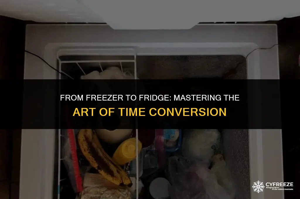 how to convert time in freezer to time in fridge