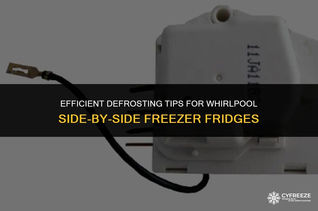 how to defrost whorilpool side by side freezer fridge