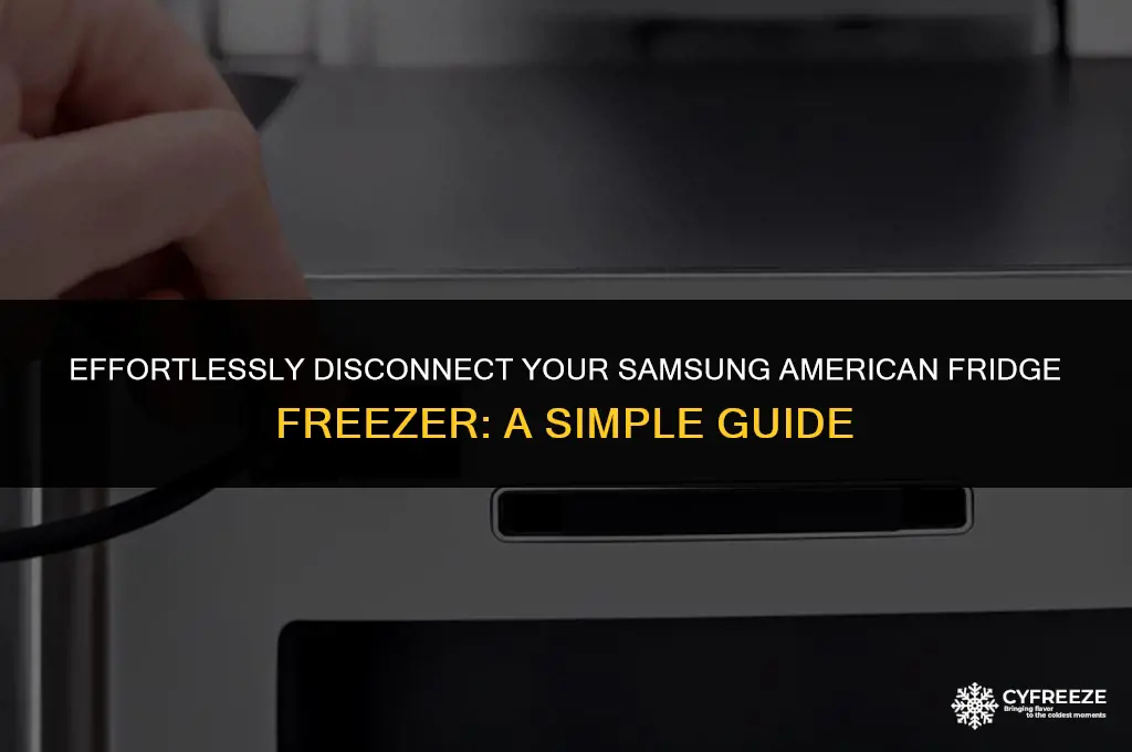 how to disconnect samsung american fridge freezer
