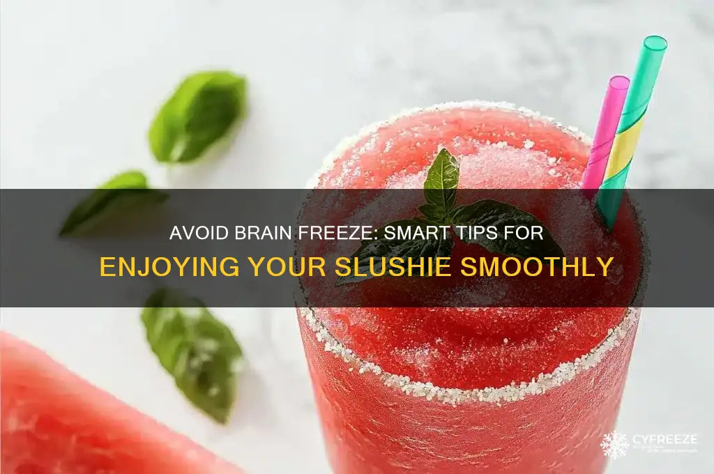 how to drink a slushie without getting a brain freeze