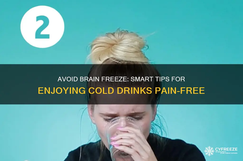 how to drink and not get a brain freeze