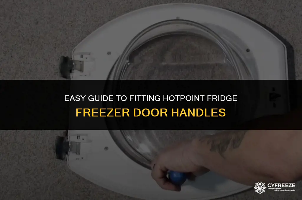 how to fit hotpoint fridge freezer door handles