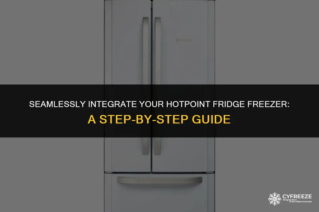 how to fit hotpoint integrated fridge freezer