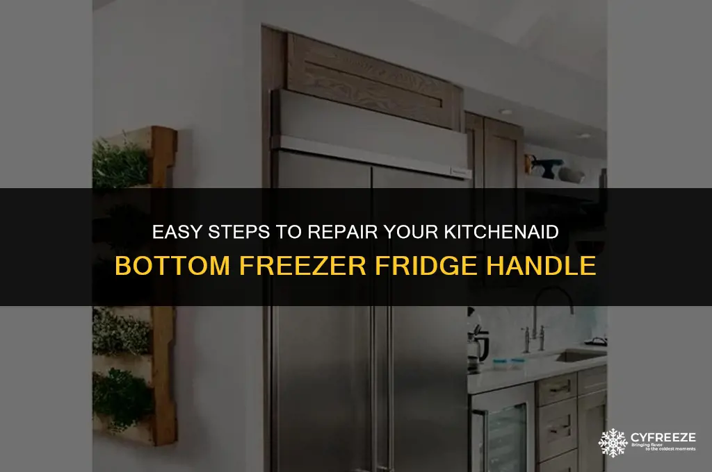 how to fix handle on kitchen aid bottome freezer fridge