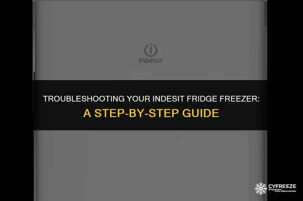 how to fix my indesit fridge freezer