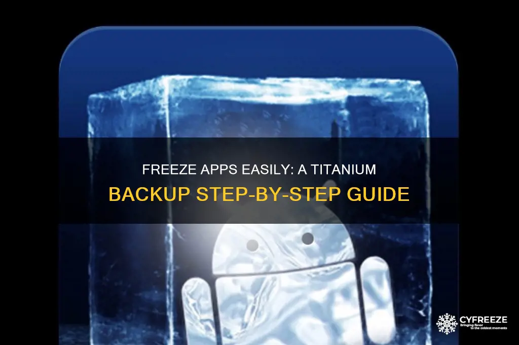 how to freeze an app using titanium backup