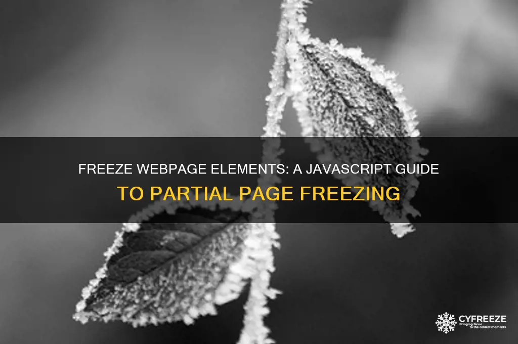 how to freeze parts of a webpage using javascript