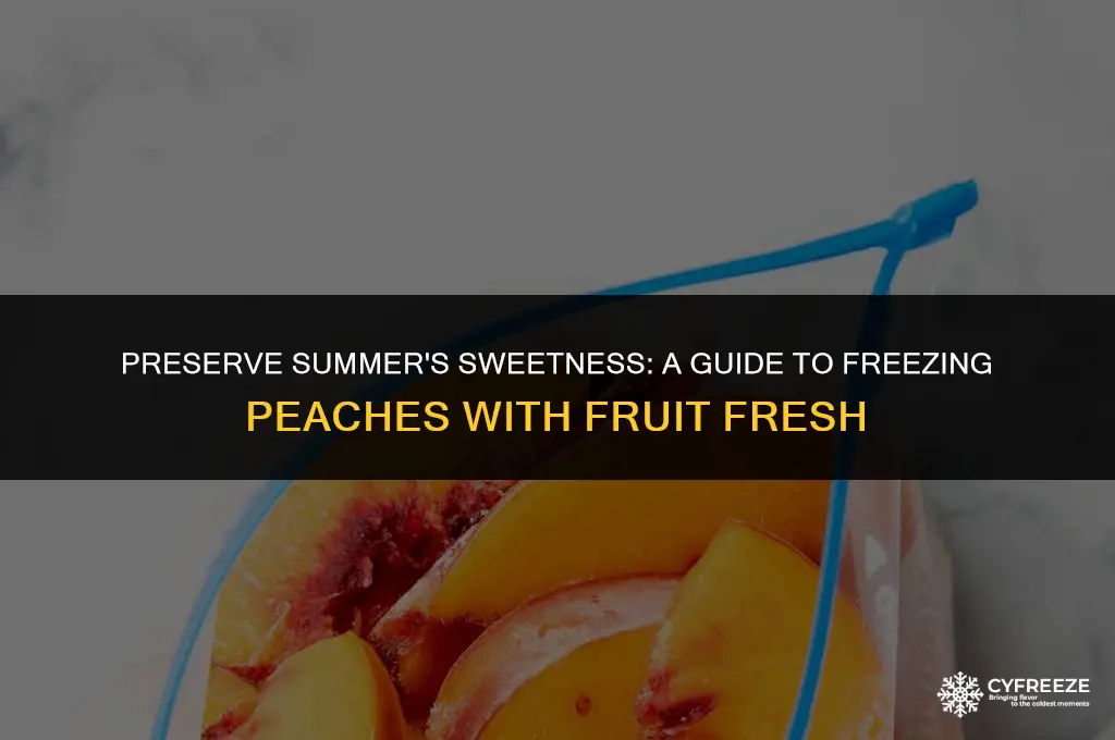 how to freeze peaches with fruit fresh