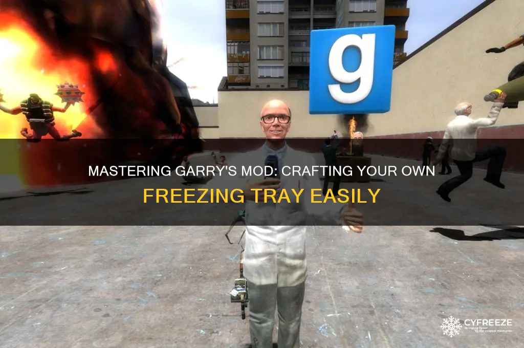 how to get a freezing tray in garrys mode