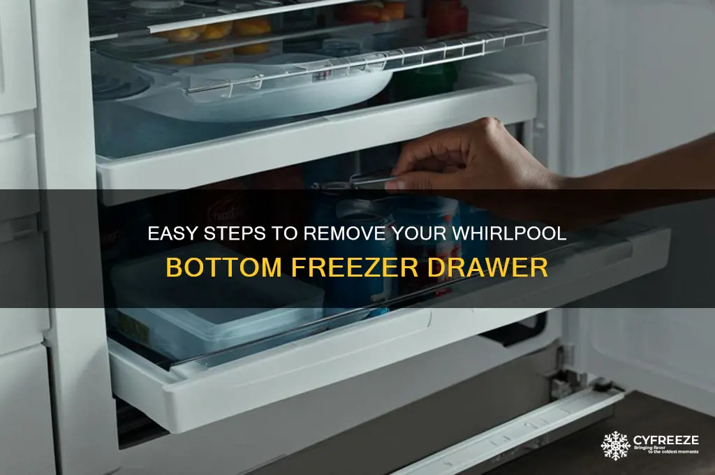 how to get a whirlpool bottom freezer drawer out