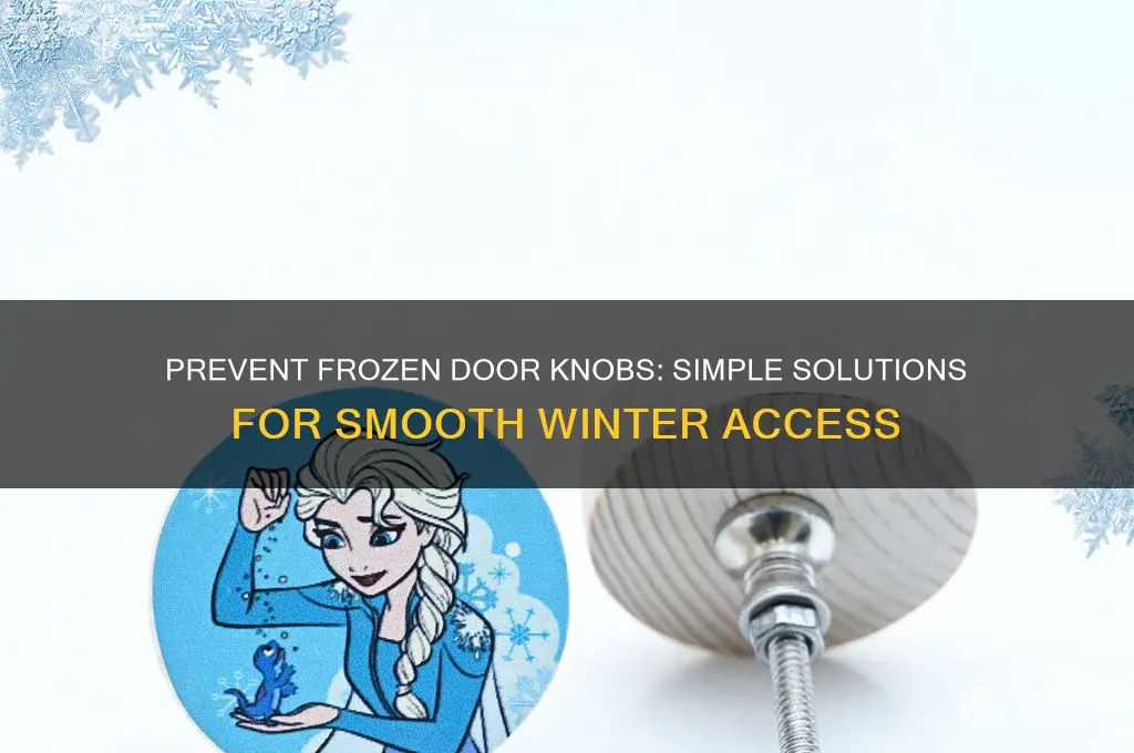 how to get door knobs to quit freezing