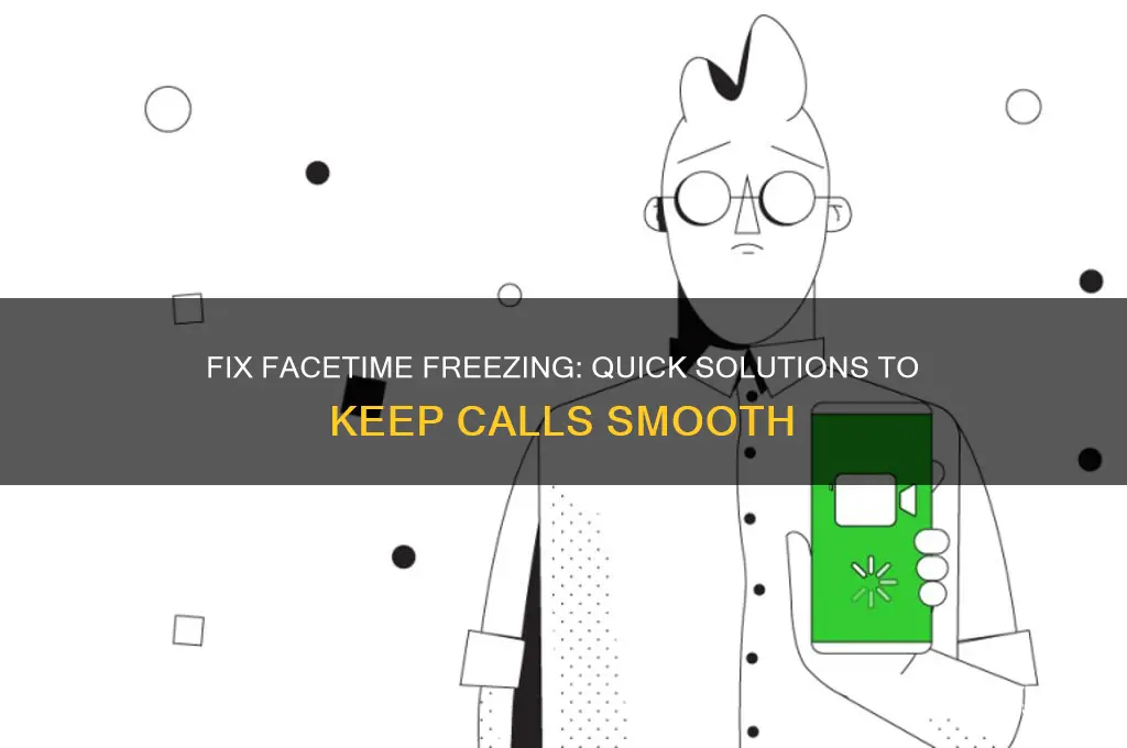 how to get facetime to stop freezing