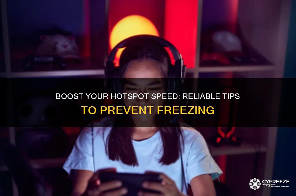 how to get fast hot spot that wont freeze
