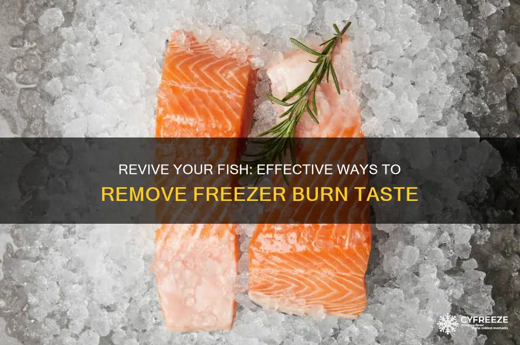 how to get freezer burn taste out of fish