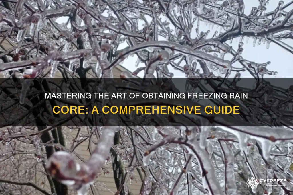 how to get freezing rain core