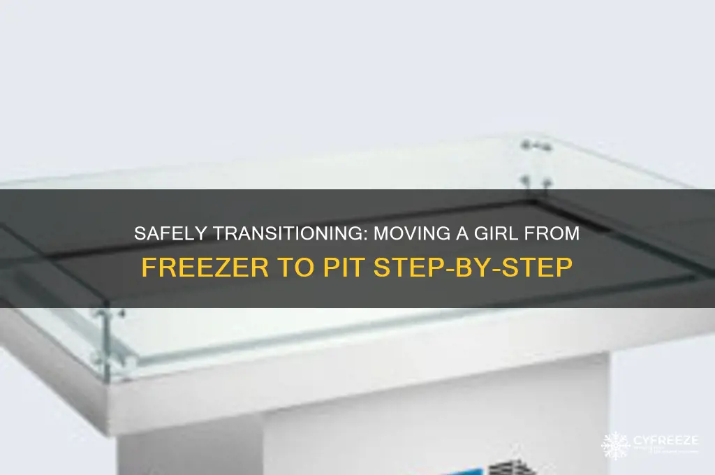 how to get girl out of freezer into the pit