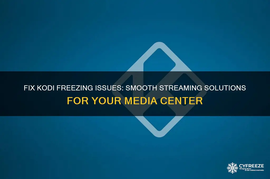 how to get kodi to stop freezing
