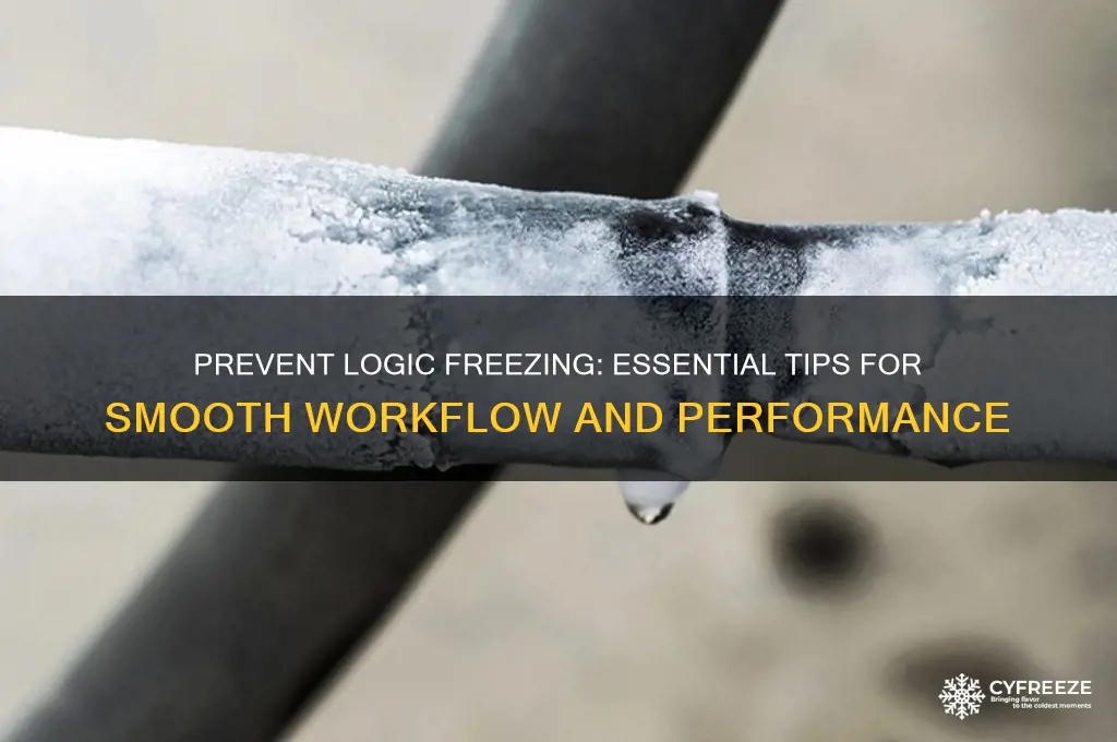 how to get logic to not freeze