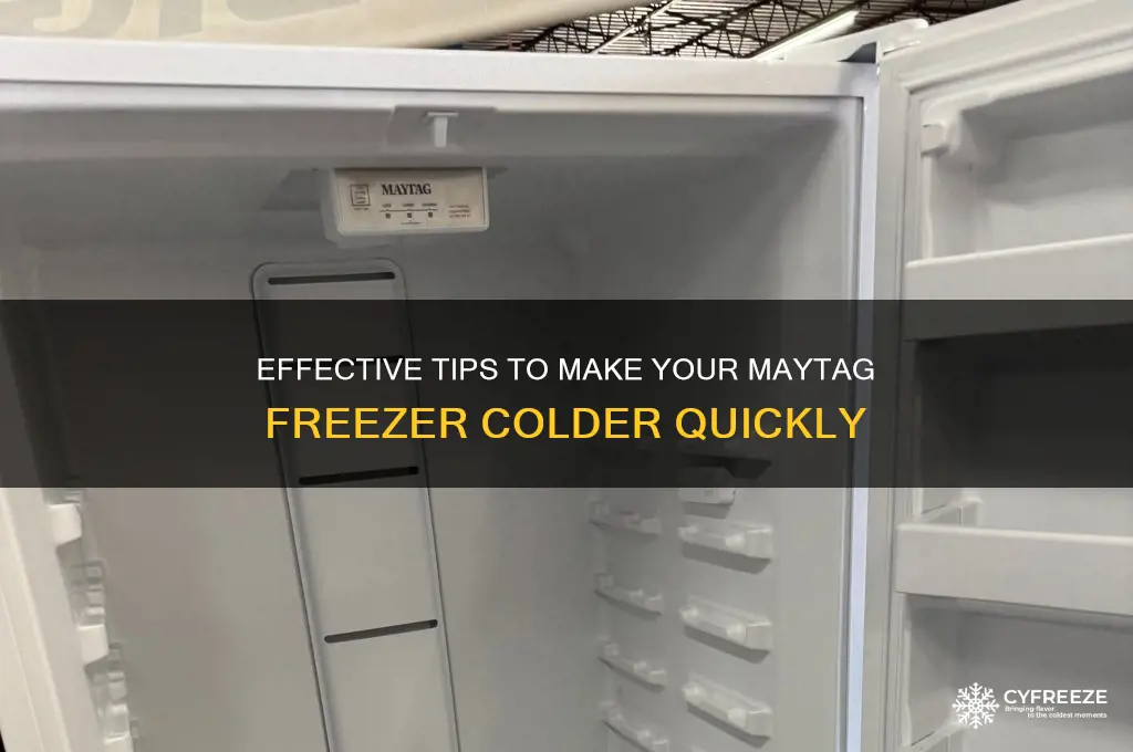 how to get maytag freezer colder