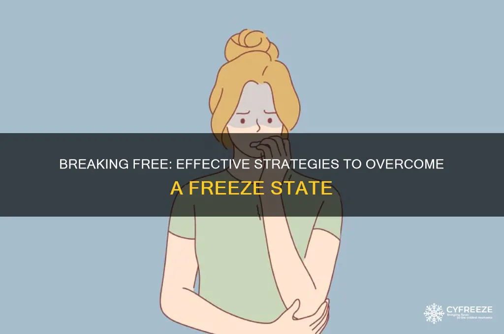 how to get out of a freeze state