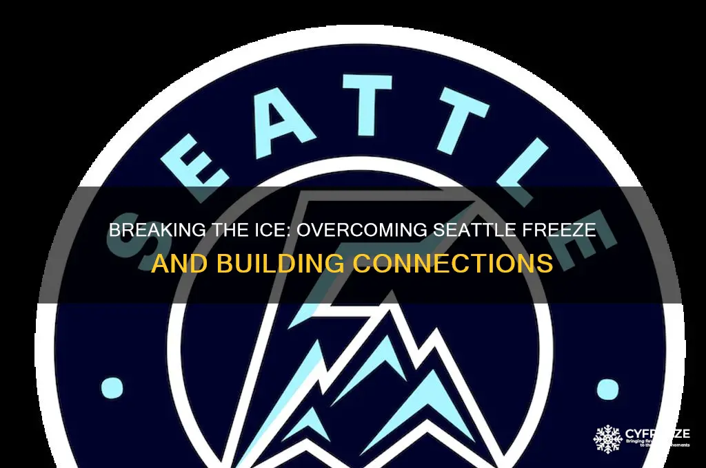 how to get over the seattle freeze
