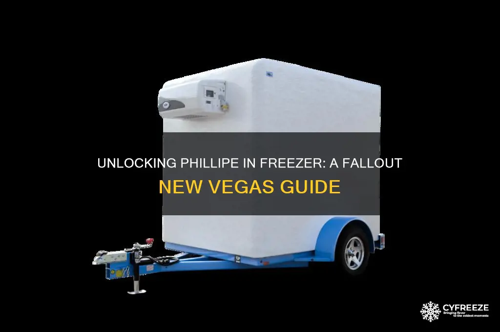how to get phillipe in freezer new vegas