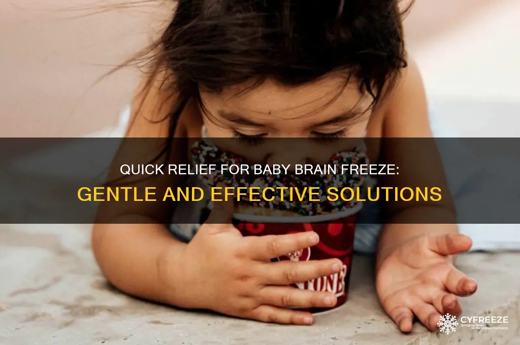 how to get rid of brain freeze in baby