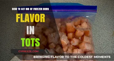 Eliminate Freezer Burn Flavor in Tots: Quick and Easy Fixes