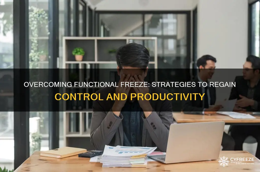 how to get rid of functional freeze
