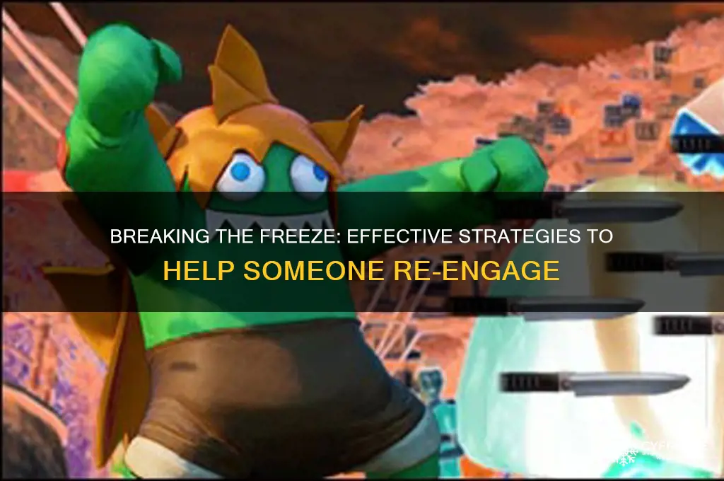 how to get someone out of freeze mode