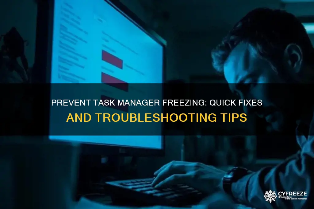 how to get task manager to not freeze