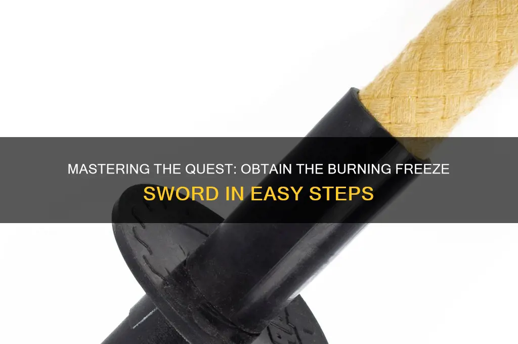 how to get the burning freeze sword