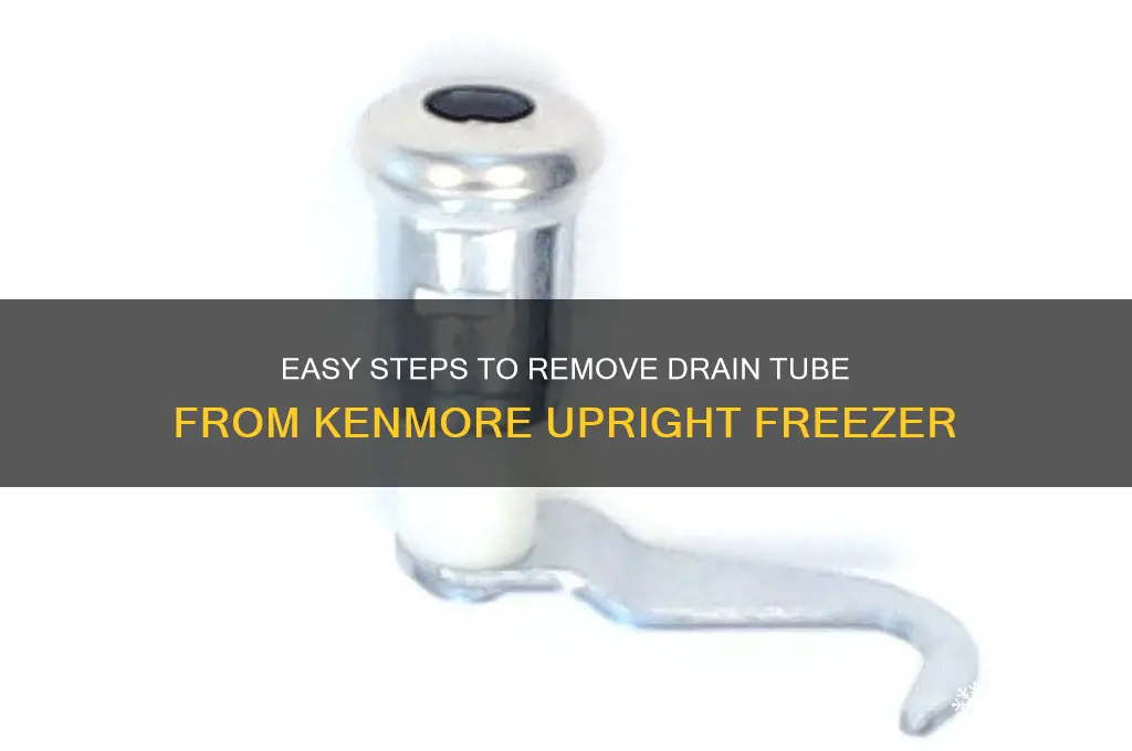 how to get the drain tube off kenmore upright freezer