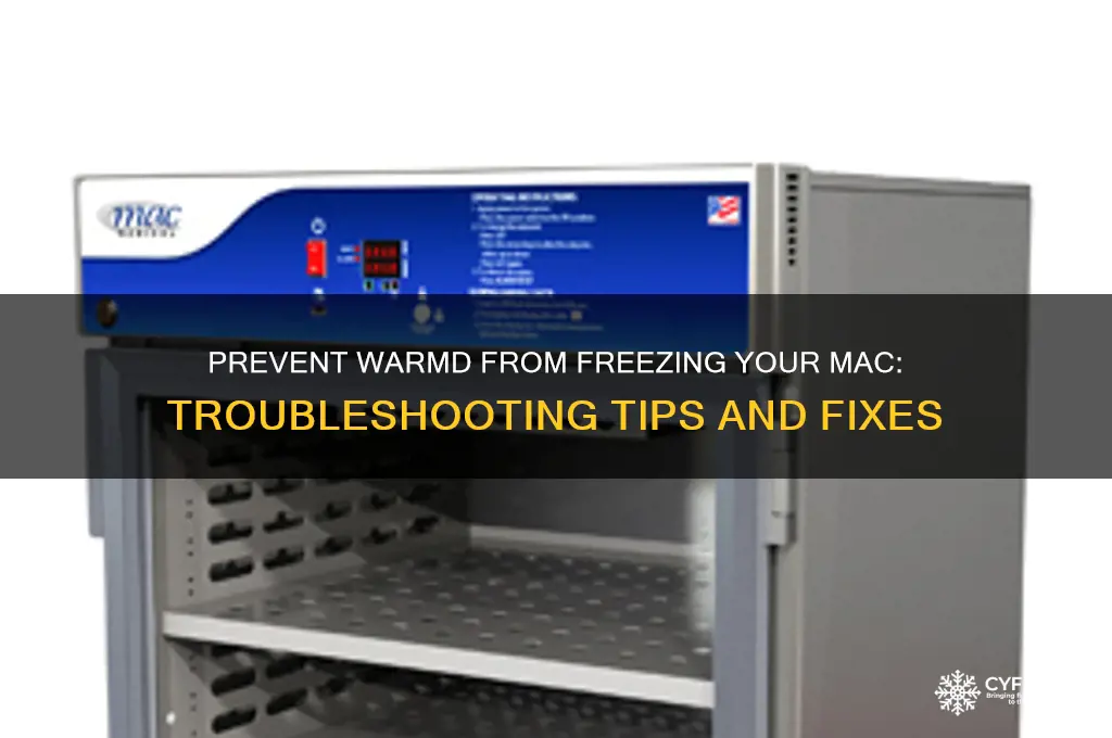 how to get warmd to stop freezing my mac