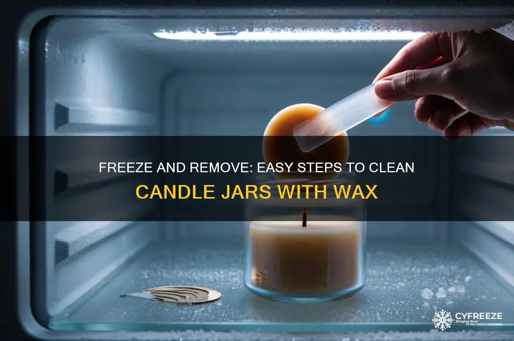 how to get wax out of candle jar using freezer