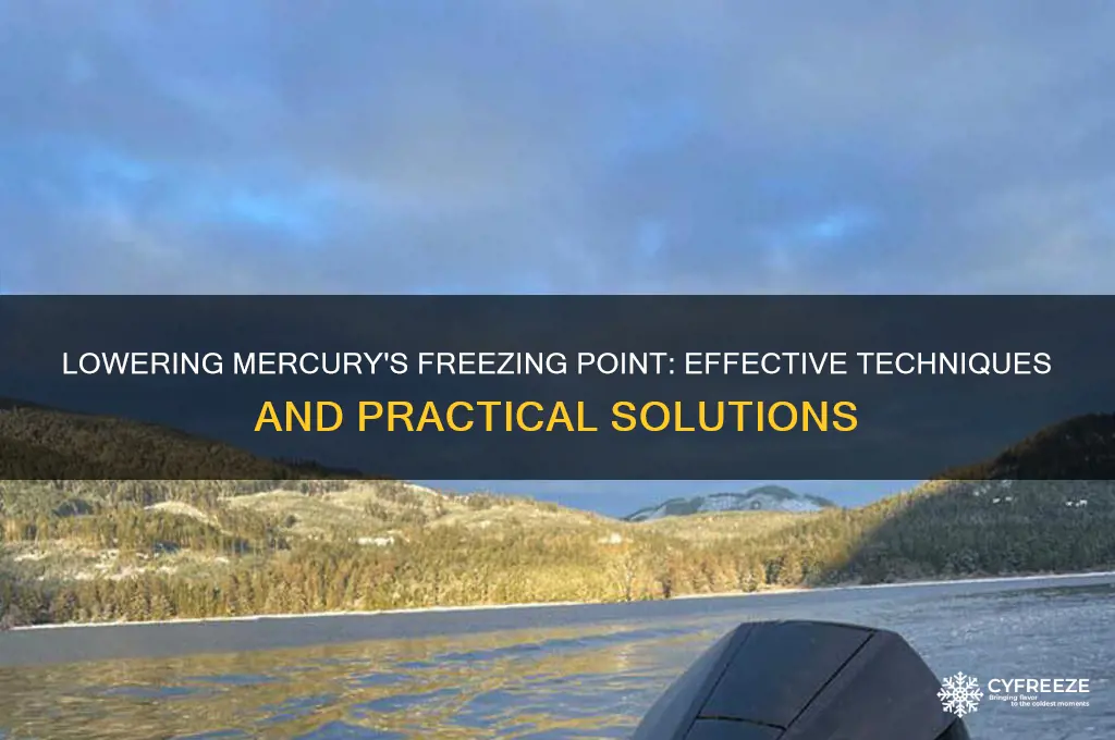 how to lower mercurings freezing point