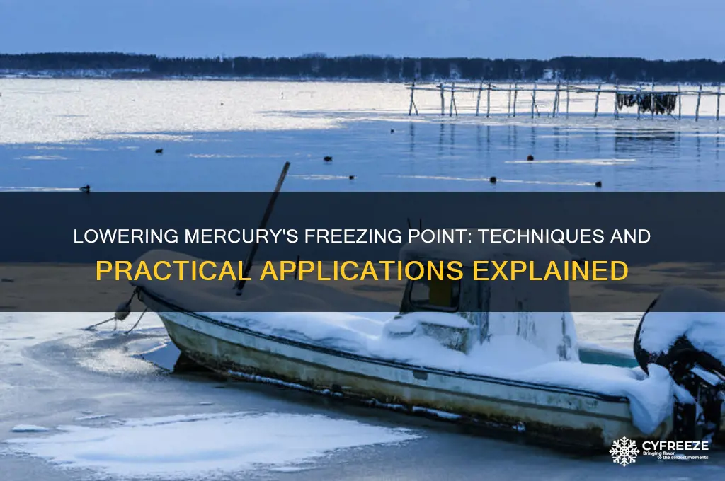 how to lower the freezing point of mercury