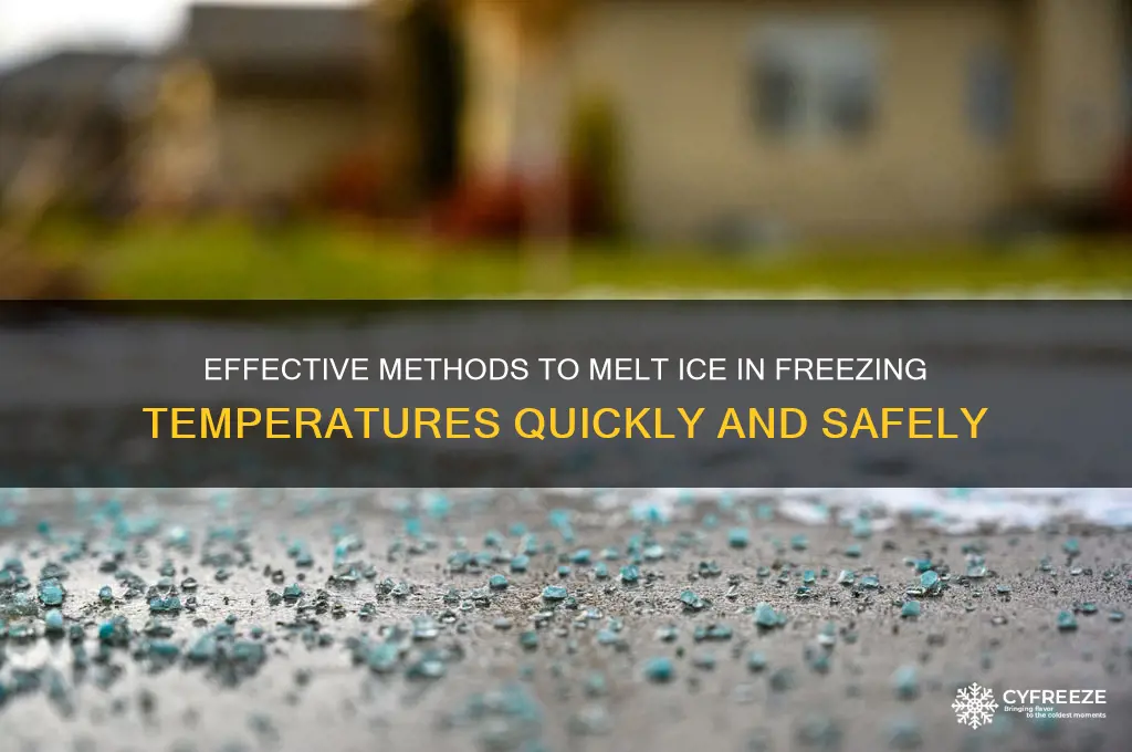 how to melt ice in freezing temperatures
