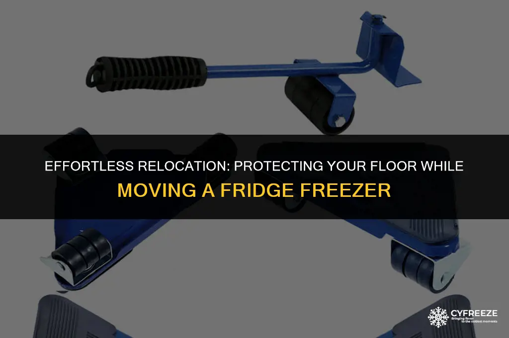 how to move fridge freezer without damaging floor