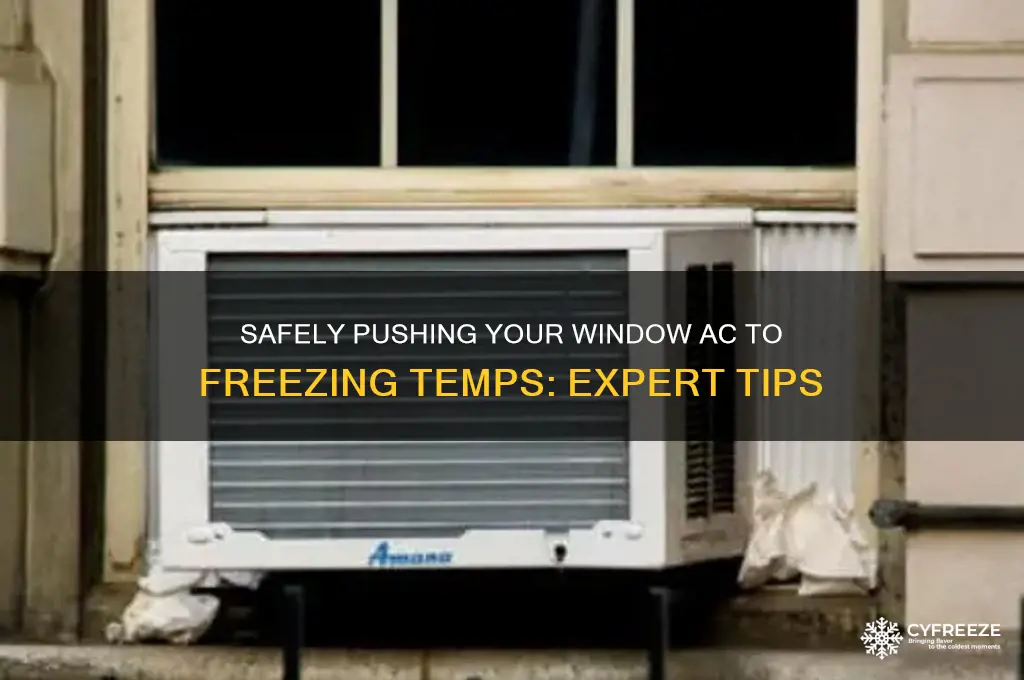 how to push a window air conditioner to freezing temperature