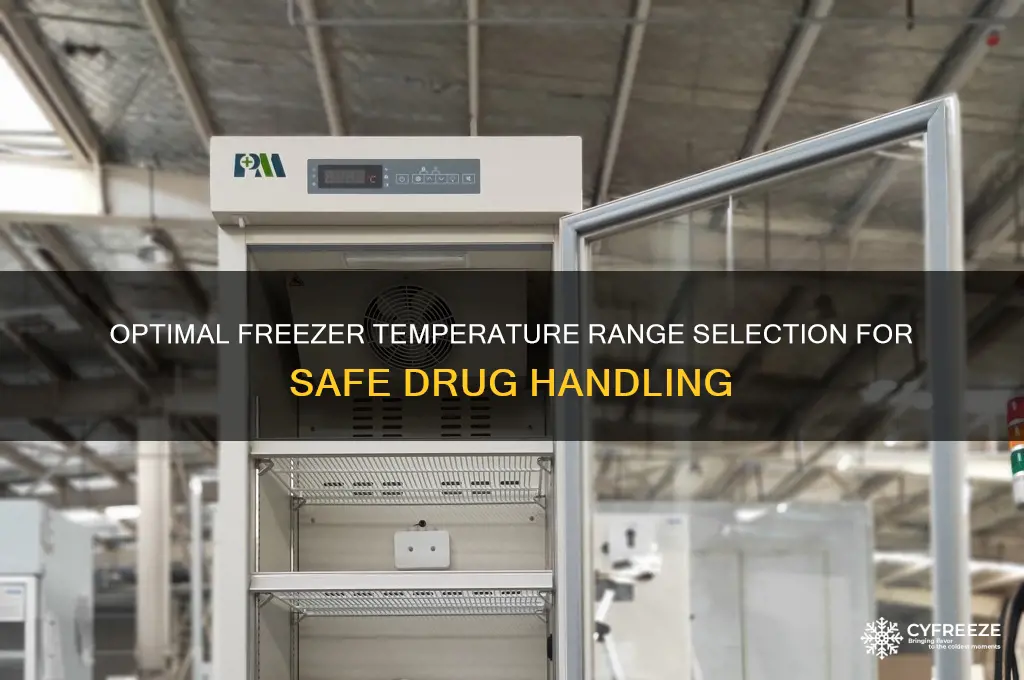 how to select range for freezer temperature drug handling