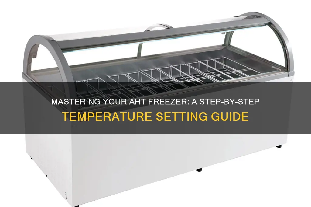 how to set temperature on aht freezer