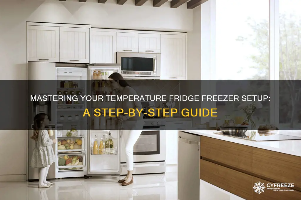 how to set up a temperature fridge freezer